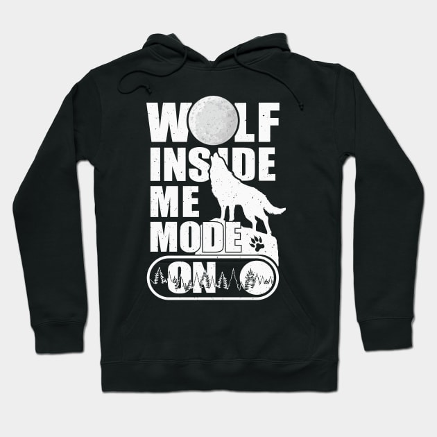 Wolf Inside Me Mode On Hoodie by FunawayHit